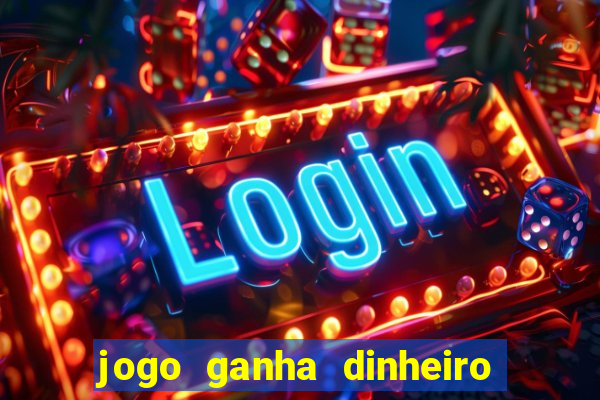 jogo ganha dinheiro de verdade pix